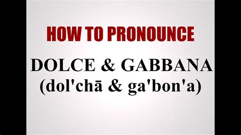 dolce gabbana pronunciation|pronounce dolce gabbana.